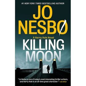 Killing Moon: A Harry Hole Novel (13) -- Jo Nesbo